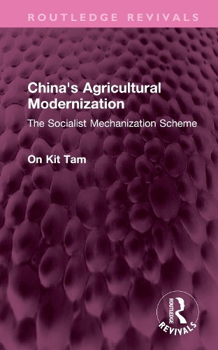 China's Agricultural Modernization: The Socialist Mechanization Scheme.