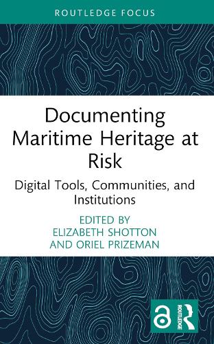 Documenting Maritime Heritage at Risk: Digital Tools, Communities, and Institutions.