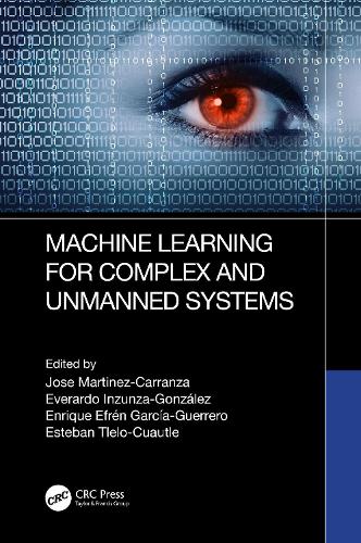 Machine Learning for Complex and Unmanned Systems.