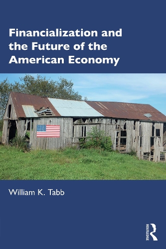 Financialization and the Future of the American Economy.