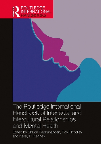 The Routledge International Handbook of Interracial and Intercultural Relationships and Mental Health.