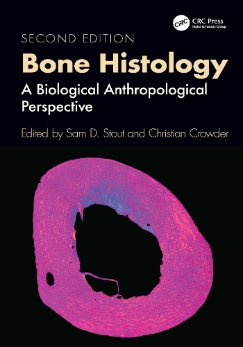 Bone Histology: A Biological Anthropological Perspective. 2nd edition