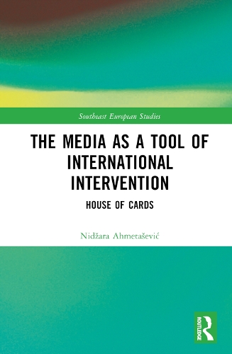 The Media as a Tool of International Intervention: House of Cards.