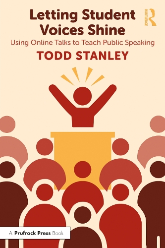 Letting Student Voices Shine: Using Online Talks to Teach Public Speaking.