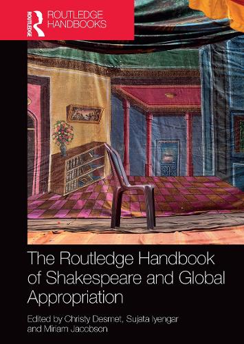 The Routledge Handbook of Shakespeare and Global Appropriation.