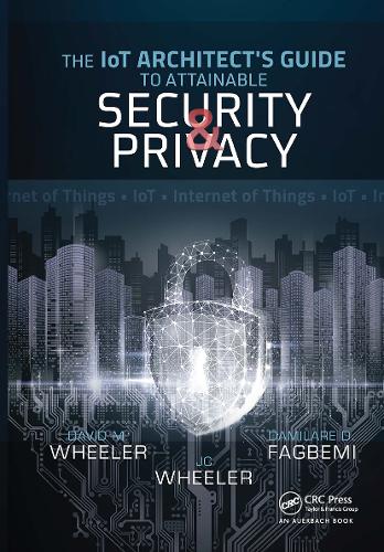 The IoT Architect's Guide to Attainable Security and Privacy.