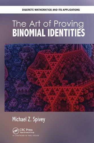 The Art of Proving Binomial Identities.