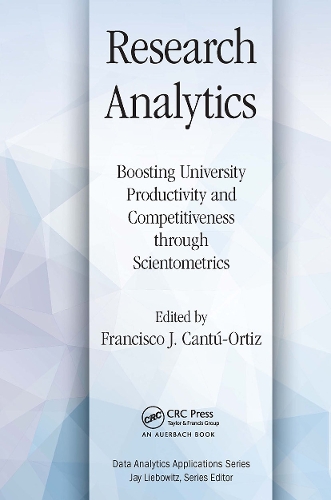 Research Analytics: Boosting University Productivity and Competitiveness through Scientometrics.