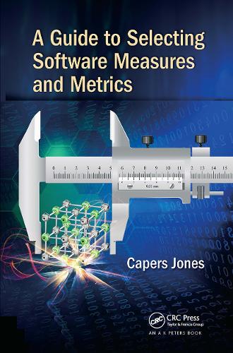 A Guide to Selecting Software Measures and Metrics.