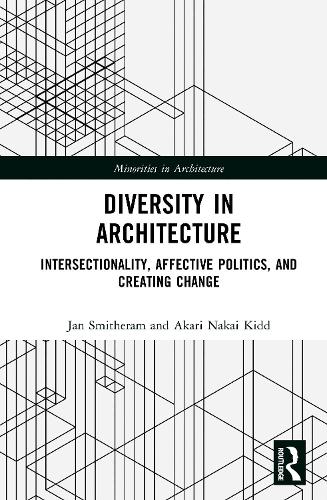 Diversity in Architecture: Intersectionality, Affective Politics, and Creating Change.