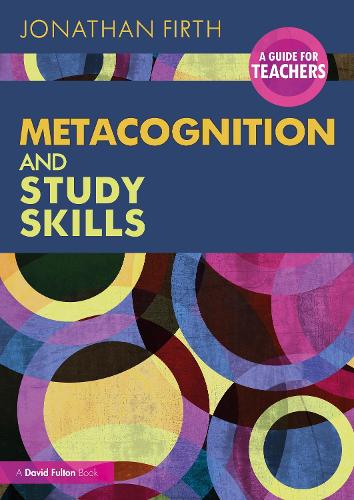 Metacognition and Study Skills: A Guide for Teachers.