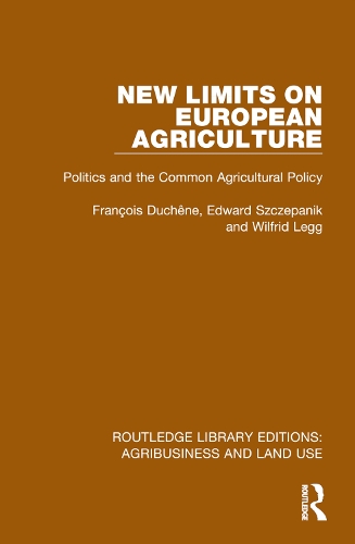 New Limits on European Agriculture: Politics and the Common Agricultural Policy.
