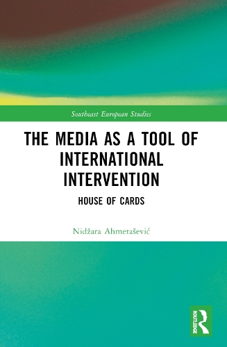 The Media as a Tool of International Intervention: House of Cards.