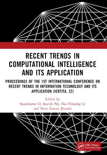 Recent Trends in Computational Intelligence and Its Application: Proceedings of the 1st International Conference on Recent Trends in Information Technology and its Application (ICRTITA, 22).