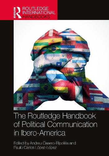 The Routledge Handbook of Political Communication in Ibero-America.