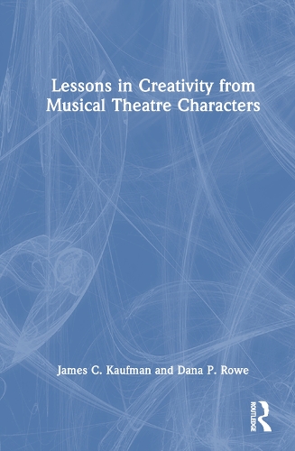 Lessons in Creativity from Musical Theatre Characters.