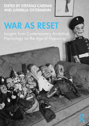 War as Reset: Insights from Contemporary Analytical Psychology on the Age of Hypocrisy.