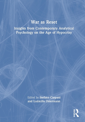 War as Reset: Insights from Contemporary Analytical Psychology on the Age of Hypocrisy.