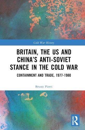Britain, the US and China's Anti-Soviet Stance in the Cold War