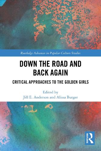 Down the Road and Back Again: Critical Approaches to The Golden Girls.