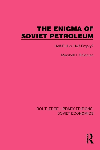 The Enigma of Soviet Petroleum: Half-Full or Half-Empty?.