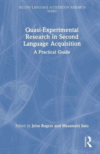 Quasi-Experimental Research in Second Language Acquisition: A Practical Guide.
