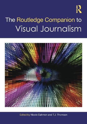 The Routledge Companion to Visual Journalism.