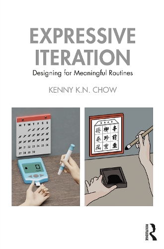 Expressive Iteration: Designing for Meaningful Routines.