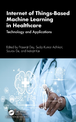 Internet of Things-Based Machine Learning in Healthcare: Technology and Applications.