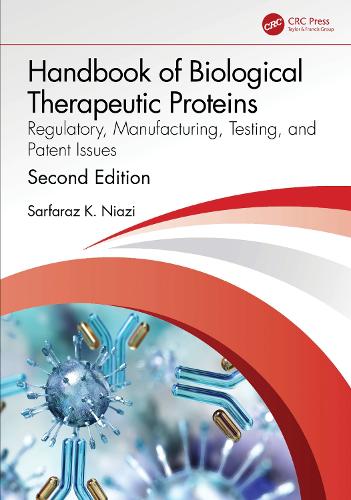 Handbook of Biological Therapeutic Proteins: Regulatory, Manufacturing, Testing, and Patent Issues. 2nd edition