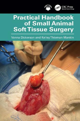 Practical Handbook of Small Animal Soft Tissue Surgery.