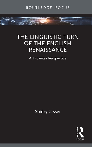 The Linguistic Turn of the English Renaissance: A Lacanian Perspective.