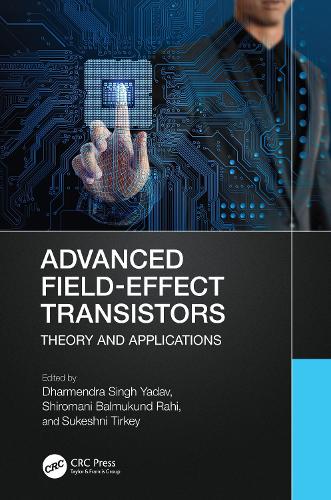 Advanced Field-Effect Transistors: Theory and Applications.