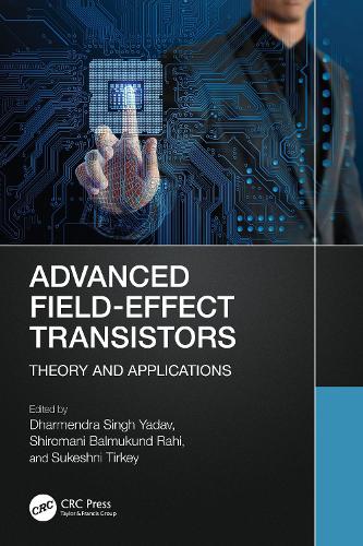 Advanced Field-Effect Transistors: Theory and Applications.