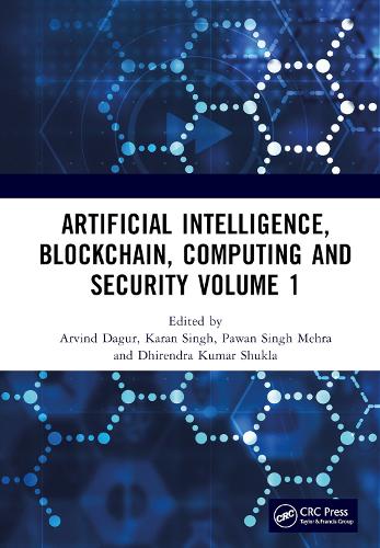 Artificial Intelligence, Blockchain, Computing and Security Volume 1: Proceedings of the International Conference on Artificial Intelligence, Blockchain, Computing and Security (ICABCS 2023), Gr. Noida, UP, India, 24 - 25 February 2023.