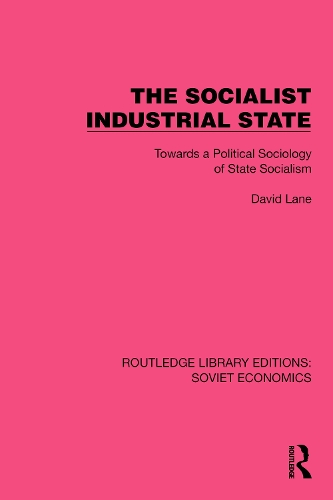 The Socialist Industrial State: Towards a Political Sociology of State Socialism.