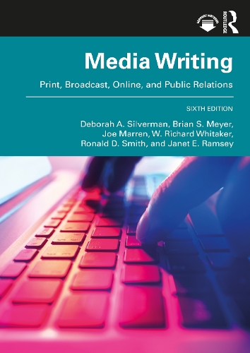 MediaWriting: Print, Broadcast, Online, and Public Relations. 6th edition