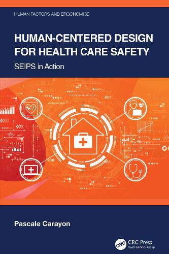 Human-Centered Design for Health Care Safety: SEIPS in Action.