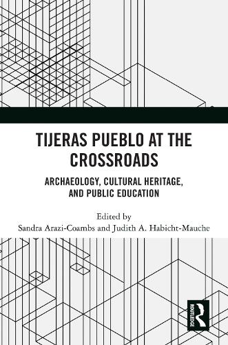 Tijeras Pueblo at the Crossroads: Archaeology, Cultural Heritage, and Public Education.