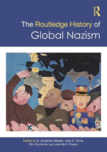 The Routledge History of Global Nazism.
