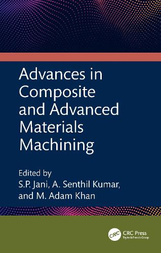 Advances in Composite and Advanced Materials Machining.