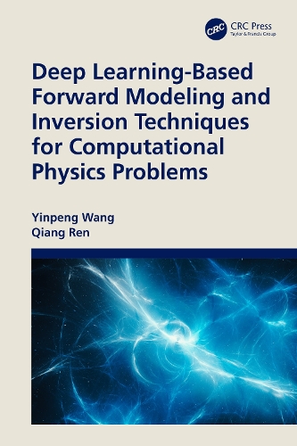 Deep Learning-Based Forward Modeling and Inversion Techniques for Computational Physics Problems.