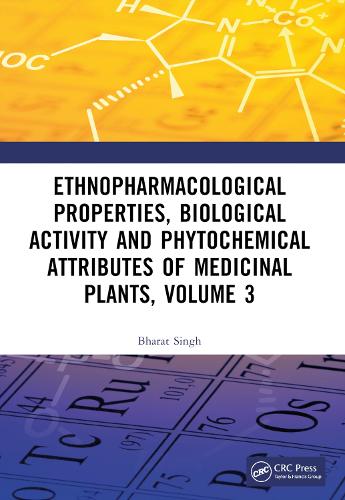 Ethnopharmacological Properties, Biological Activity and Phytochemical Attributes of Medicinal Plants Volume 3.