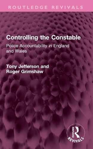 Controlling the Constable: Police Accountability in England and Wales.