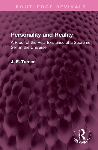 Personality and Reality: A Proof of the Real Existence of a Supreme Self in the Universe.