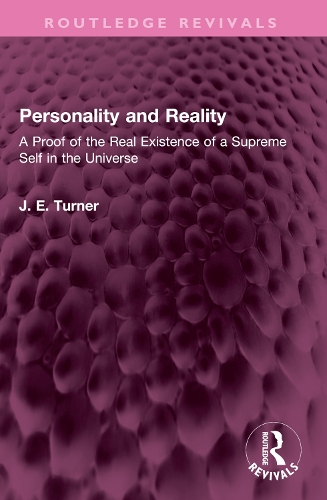 Personality and Reality: A Proof of the Real Existence of a Supreme Self in the Universe.