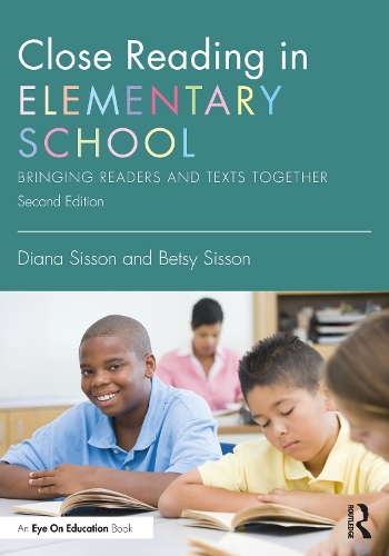 Close Reading in Elementary School: Bringing Readers and Texts Together. 2nd edition
