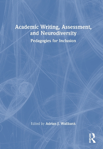 Academic Writing, Assessment and Neurodiversity