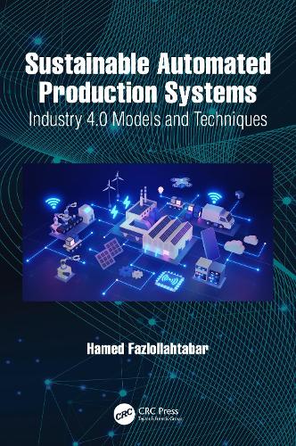 Sustainable Automated Production Systems: Industry 4.0 Models and Techniques.
