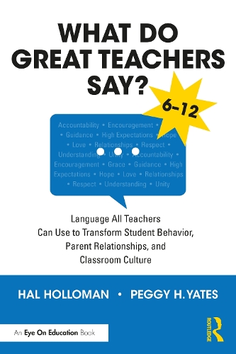 What Do Great Teachers Say?: Language All Teachers Can Use to Transform Student Behavior, Parent Relationships, and Classroom Culture 6-12. 2nd edition